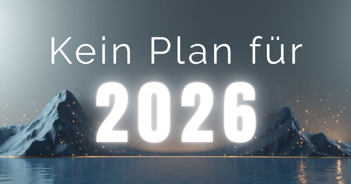 Kein Plan für 2026