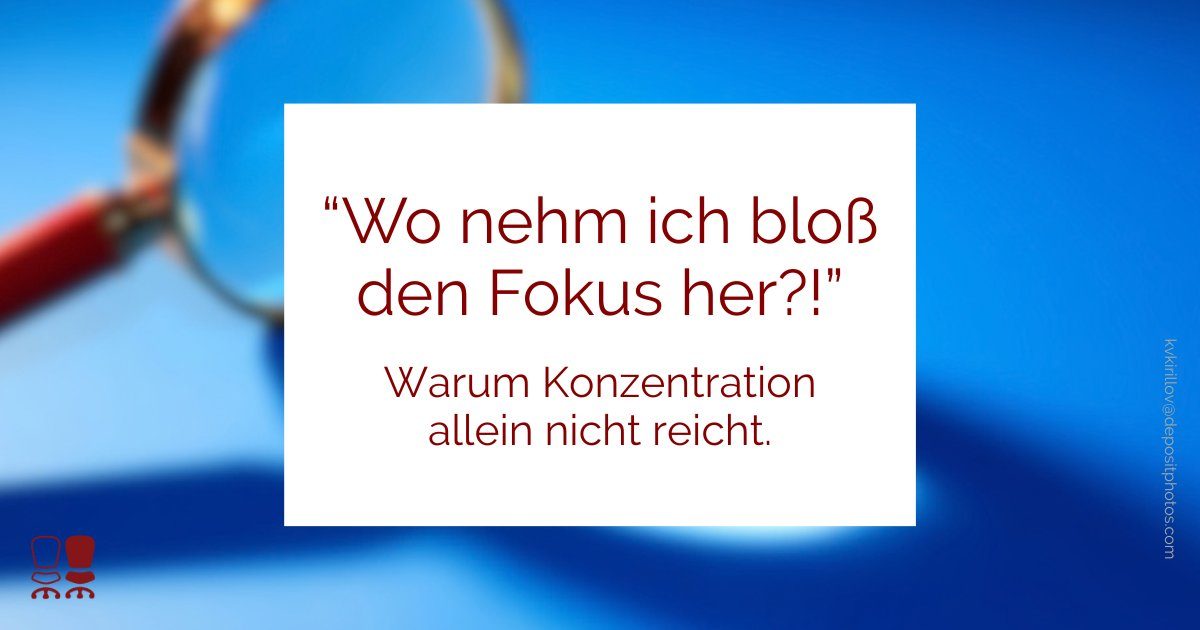 Konzentration reicht nicht für Fokus