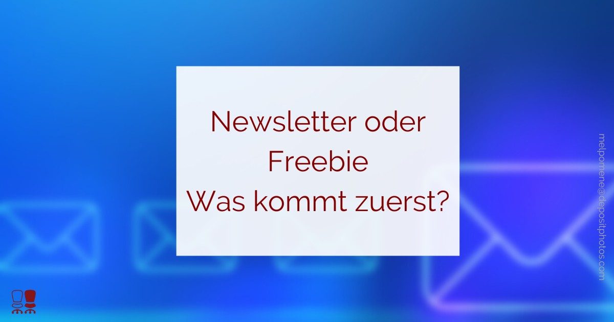 Freebie - Newsletter - Was kommt zuerst?