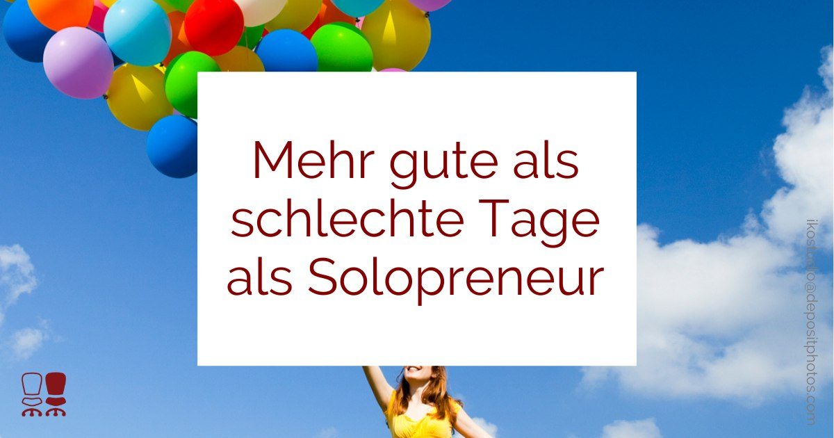 Mehr gute Tage als Solopreneur