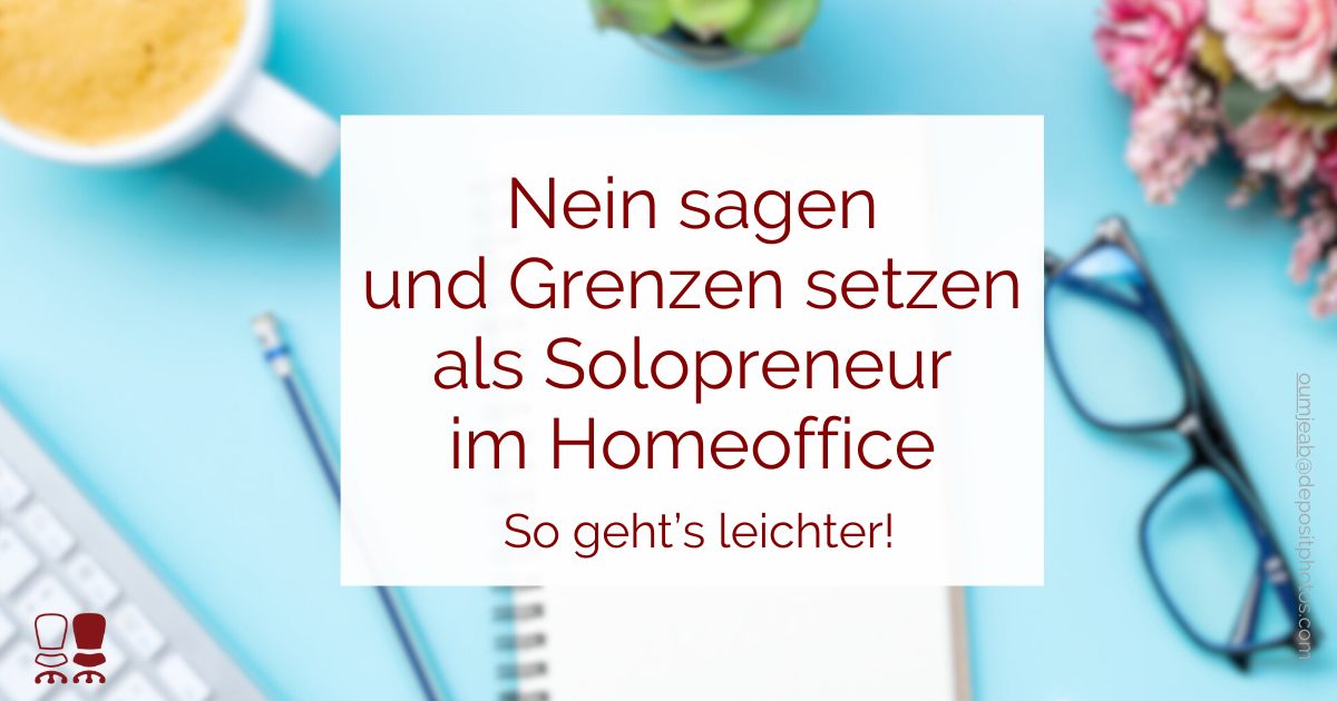 Grenzen setzen Solopreneur Homeoffice