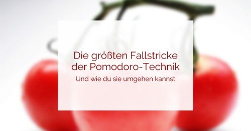 Pomodoro-Technik Fallstricke