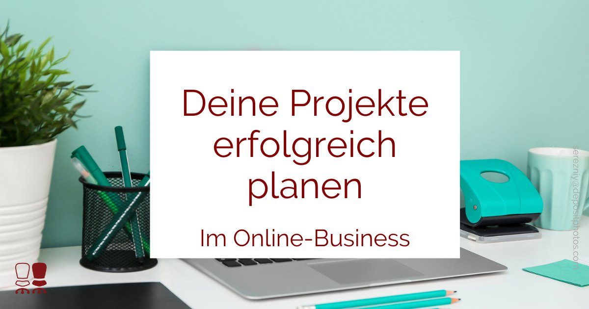 Projekte planen und erfolgreich umsetzen im Online-Business