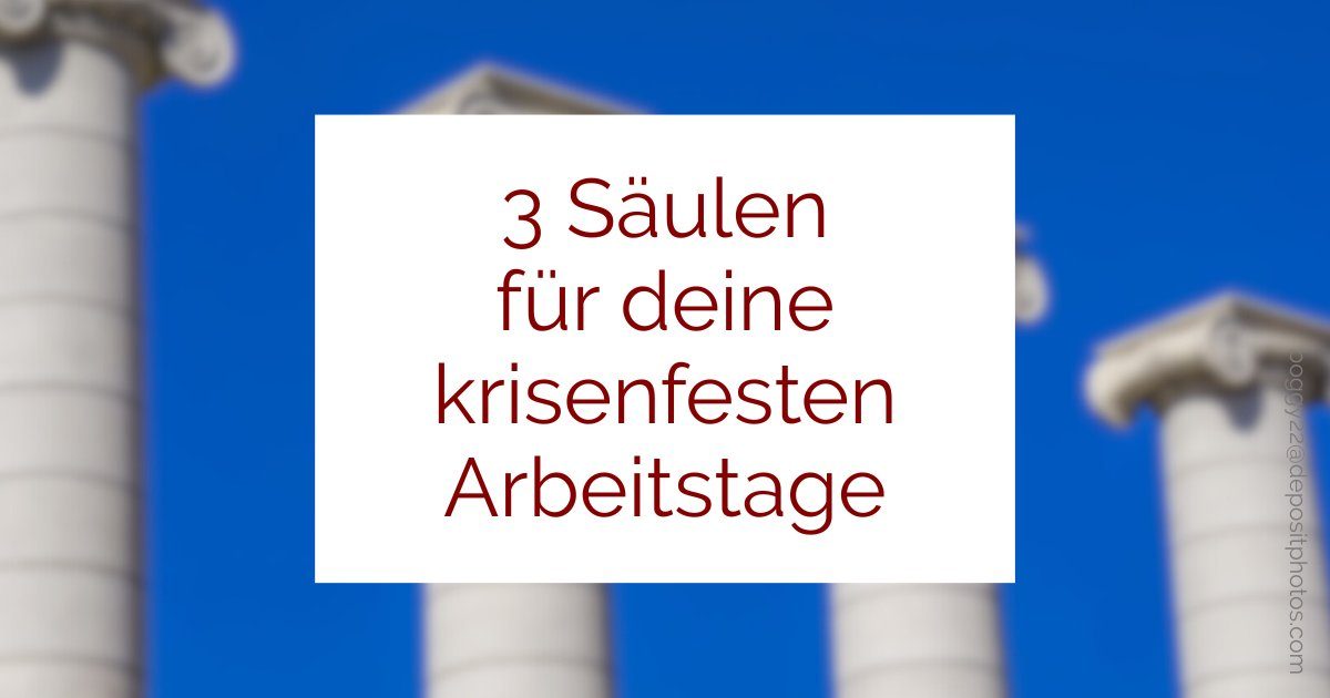 3 Säulen für kristenfeste Arbeitstage